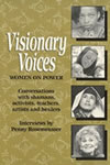 VISIONARY VOICES, Women on Power: Conversations with shamans, activists, teachers, artists and healers - thumbnail of book cover